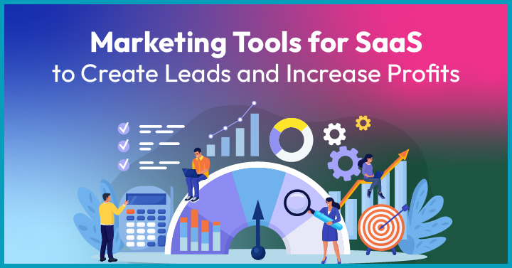 How to Boost Sales With Saas Marketing Tools